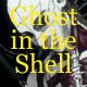 Ghost in the Shell