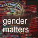 Gender Matters